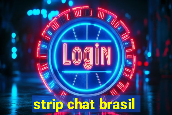 strip chat brasil